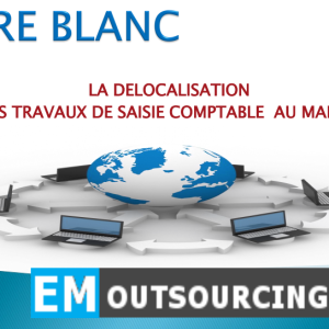 Livre Blanc: la délocalisation des travaux de saisie comptable au Maroc