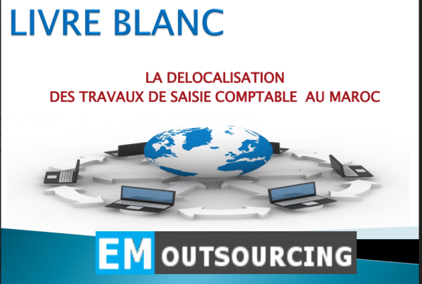 Livre Blanc: la délocalisation des travaux de saisie comptable au Maroc